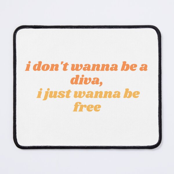 Item preview, i don't wanna be a diva designed and sold by ouiouiitslucyb1.