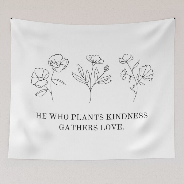 Item preview, He Who Plants Kindness Gathers Love designed and sold by CarolineTherese.