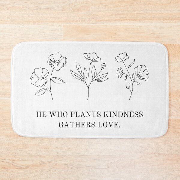 Item preview, He Who Plants Kindness Gathers Love designed and sold by CarolineTherese.