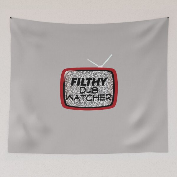 Item preview, Filthy Dub Watcher! (on Light Grey) designed and sold by epinkb.