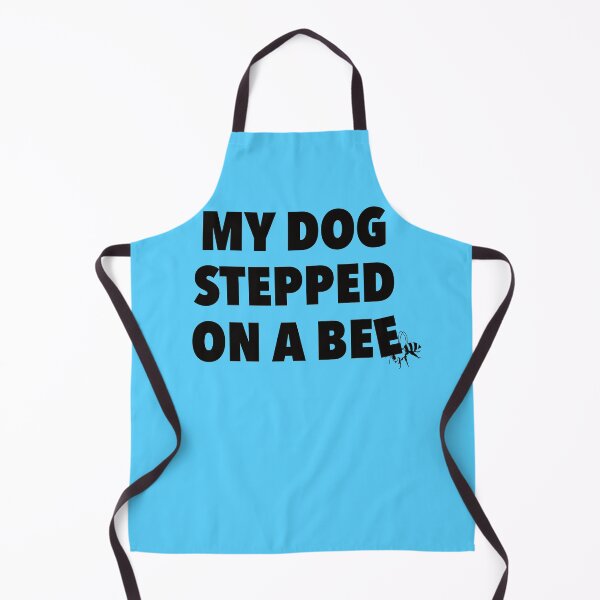 Item preview, MY DOG STEPPED ON A BEE designed and sold by Futurai.