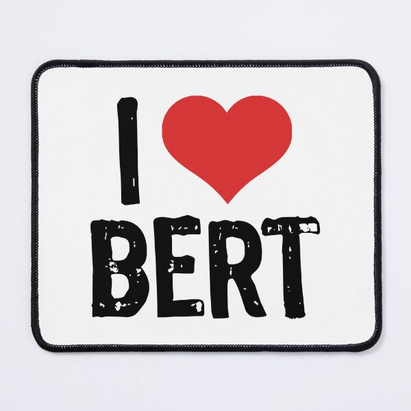 Item preview, I Love Bert designed and sold by The "I Love Everything" Shop.