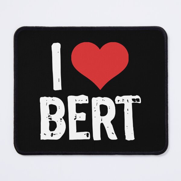 Item preview, I Love Bert designed and sold by The "I Love Everything" Shop.
