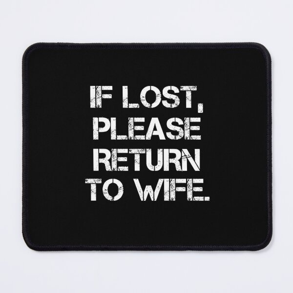 Item preview, If Lost Please Return To Wife  designed and sold by rachidhaz.