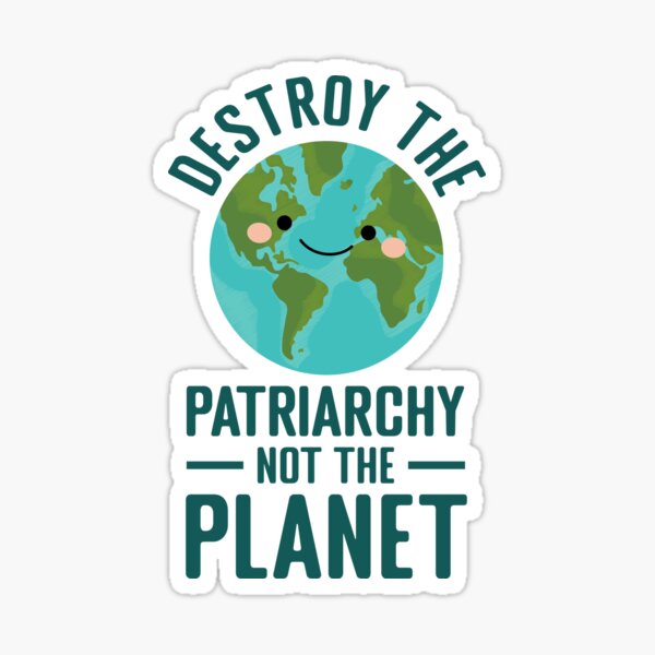 Artikel-Vorschau von Zerstöre das Patriarchat, nicht den Planeten, designt und verkauft von Koi-Art.
