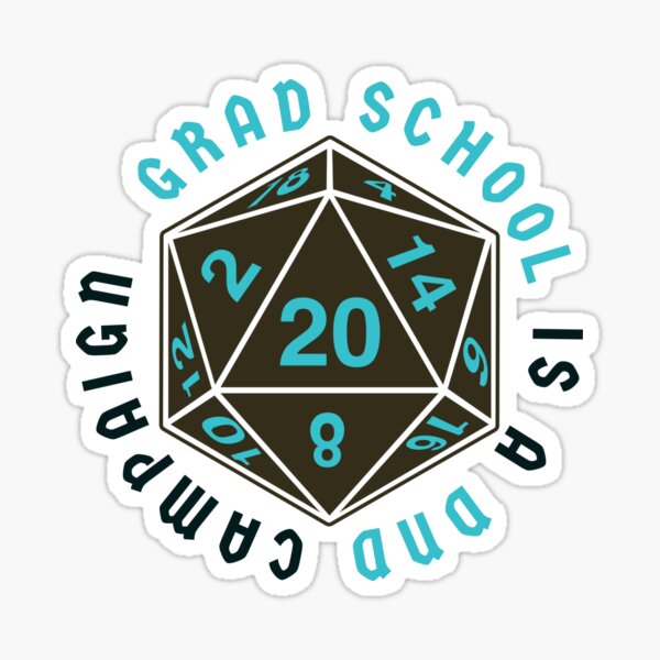 Grad school is a DnD campaign Sticker