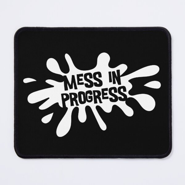 Item preview, Mess in Progress (White) designed and sold by majoihart.