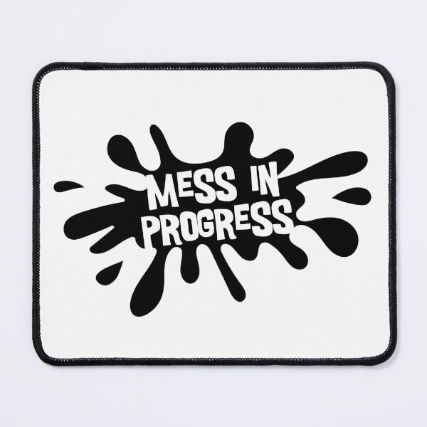 Item preview, Mess in Progress designed and sold by majoihart.