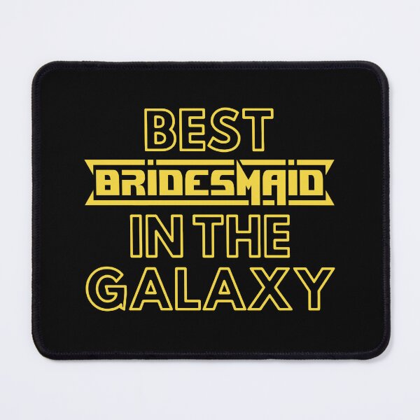 Item preview, Best Bridesmaid In The Galaxy | Cute Family Gift Idea For Bridesmaid designed and sold by kindxinn.