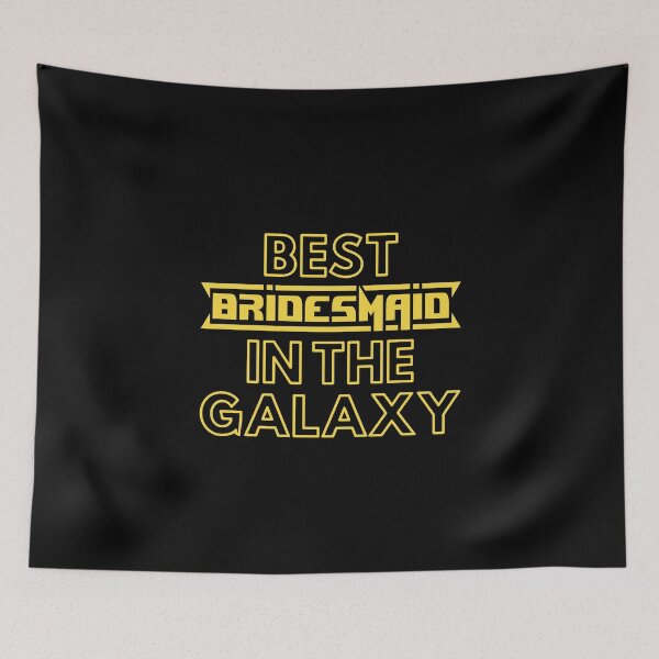 Item preview, Best Bridesmaid In The Galaxy | Cute Family Gift Idea For Bridesmaid designed and sold by kindxinn.