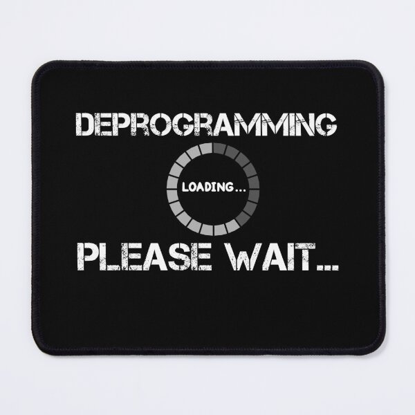 Item preview, Deprogramming please wait deprogramming mind control for yourself  designed and sold by OSTONSHOP.