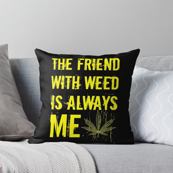 Item preview, The friend with weed is always me  funny 420 Stoner Yellow designed and sold by YomeHayin.