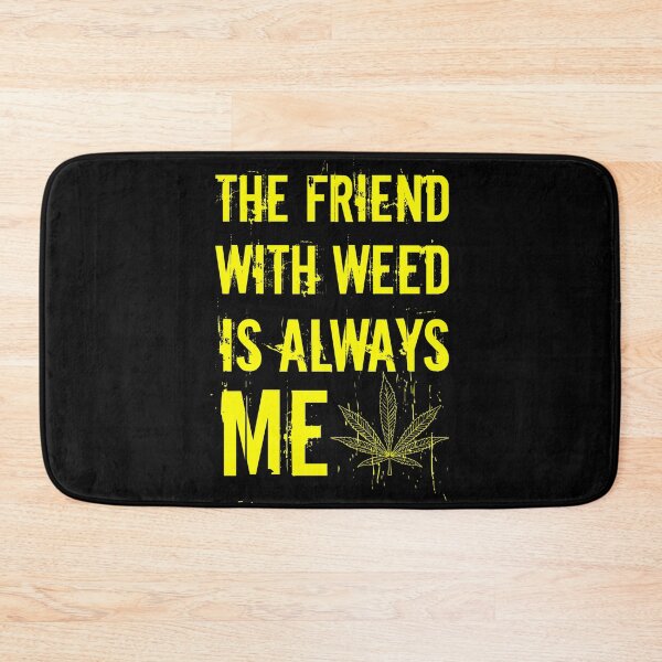 Item preview, The friend with weed is always me  funny 420 Stoner Yellow designed and sold by YomeHayin.