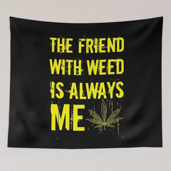 Item preview, The friend with weed is always me  funny 420 Stoner Yellow designed and sold by YomeHayin.
