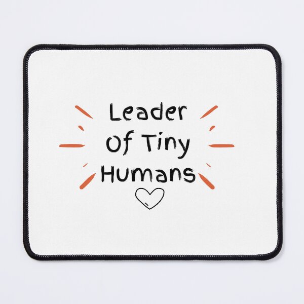 Item preview, Leader of Tiny Humans designed and sold by tarenaco.