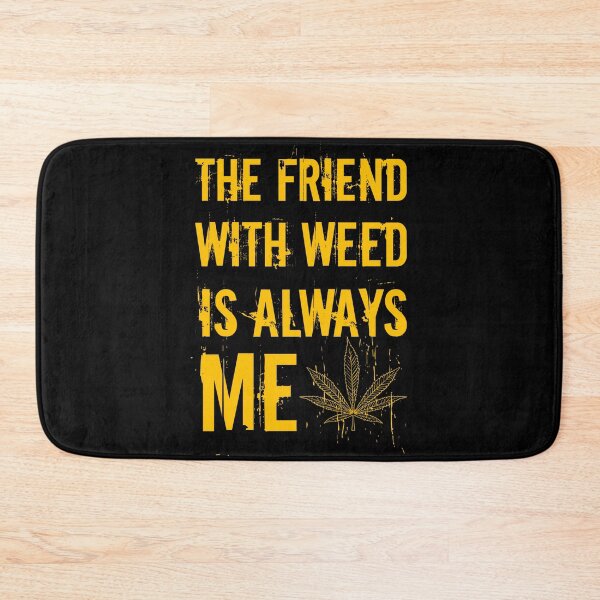 Item preview, The friend with weed is always me  funny 420 Stoner Orange designed and sold by YomeHayin.