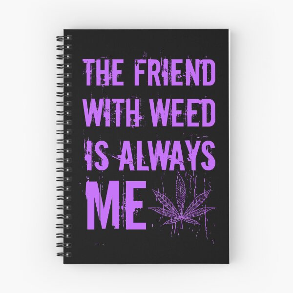 Item preview, The friend with weed is always me  funny 420 Stoner Purple  designed and sold by YomeHayin.