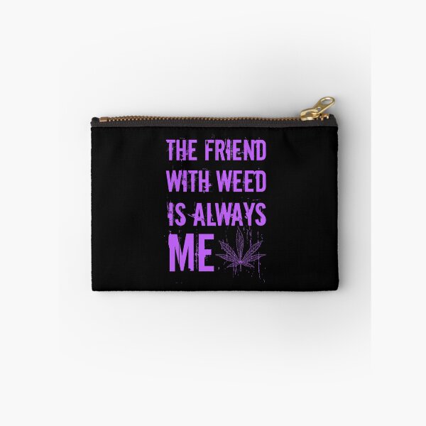 Item preview, The friend with weed is always me  funny 420 Stoner Purple  designed and sold by YomeHayin.