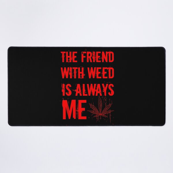 Item preview, The friend with weed is always me funny 420 Stoner Red designed and sold by YomeHayin.