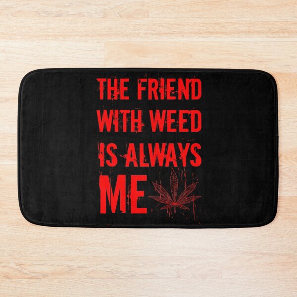 Item preview, The friend with weed is always me  funny 420 Stoner Red designed and sold by YomeHayin.