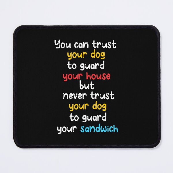 Item preview, You can trust your dog to guard your house,cool dogs,Dogs lovers ,funny quote designed and sold by adnane4off.