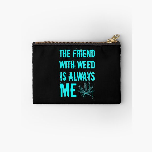 Item preview, The friend with weed is always me  funny 420 Stoner Blue designed and sold by YomeHayin.
