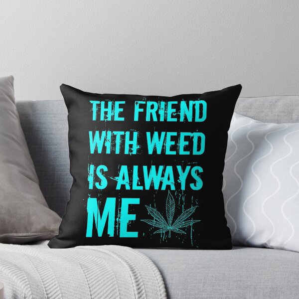 Item preview, The friend with weed is always me  funny 420 Stoner Blue designed and sold by YomeHayin.