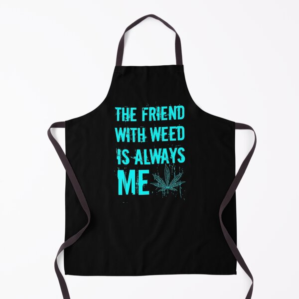 Item preview, The friend with weed is always me funny 420 Stoner Blue designed and sold by YomeHayin.