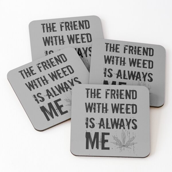 Item preview, The friend with weed is always me  funny 420 Stoner Black designed and sold by YomeHayin.