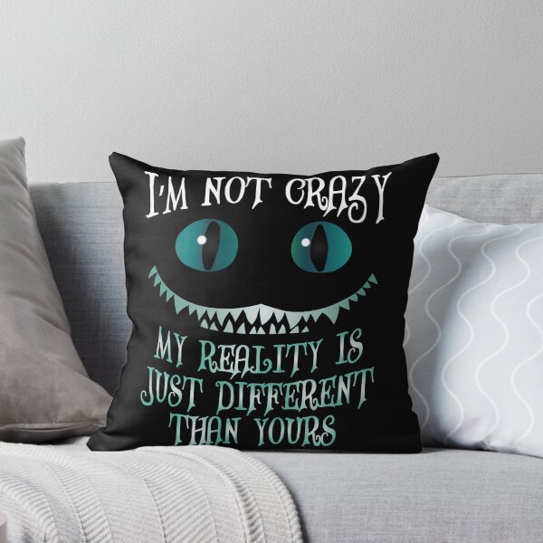 Item preview, I'm Not Crazy - Cheshire Cat - Alice in Wonderland designed and sold by TheInkElephant.