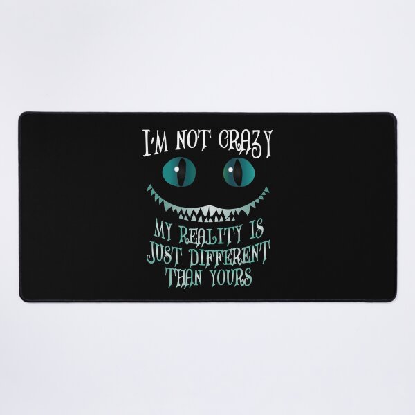 Item preview, I'm Not Crazy - Cheshire Cat - Alice in Wonderland designed and sold by TheInkElephant.