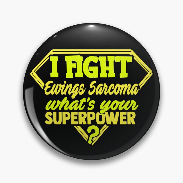 Item preview, I Fight Ewings Sarcoma What's Your Superpower designed and sold by Kohend.