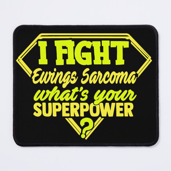 Item preview, I Fight Ewings Sarcoma What's Your Superpower designed and sold by Kohend.