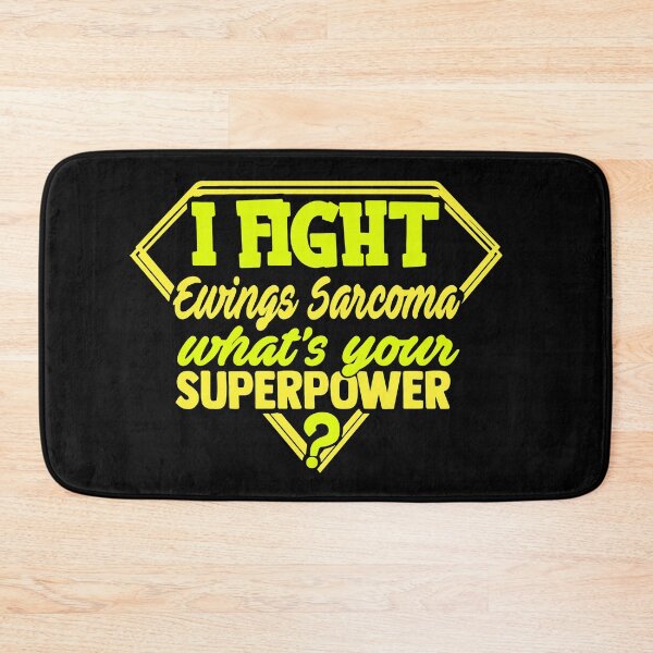 Item preview, I Fight Ewings Sarcoma What's Your Superpower designed and sold by Kohend.