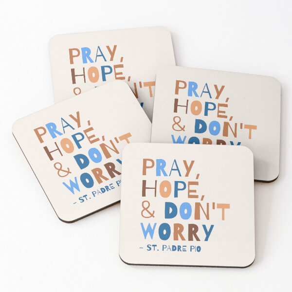 Item preview, Pray Hope & Don't Worry Comforting Advice From Padre Pio designed and sold by MaryKunzGoldman.