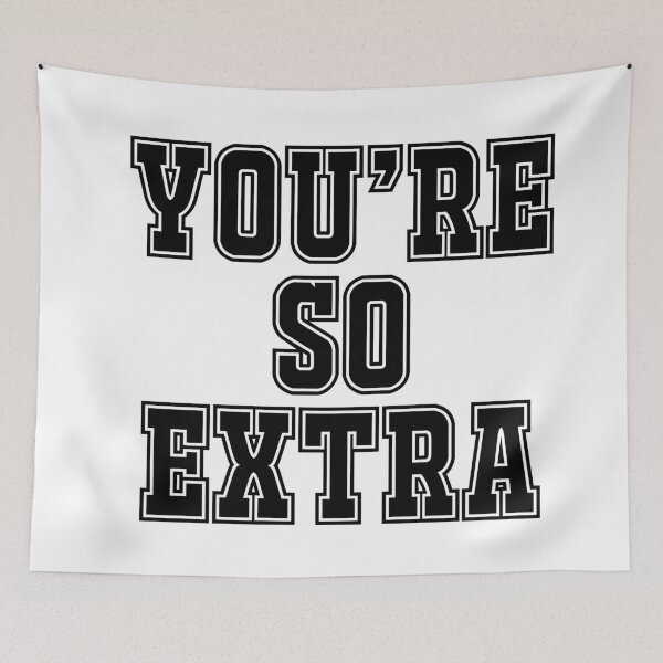 Item preview, You're so extra designed and sold by peggieprints.