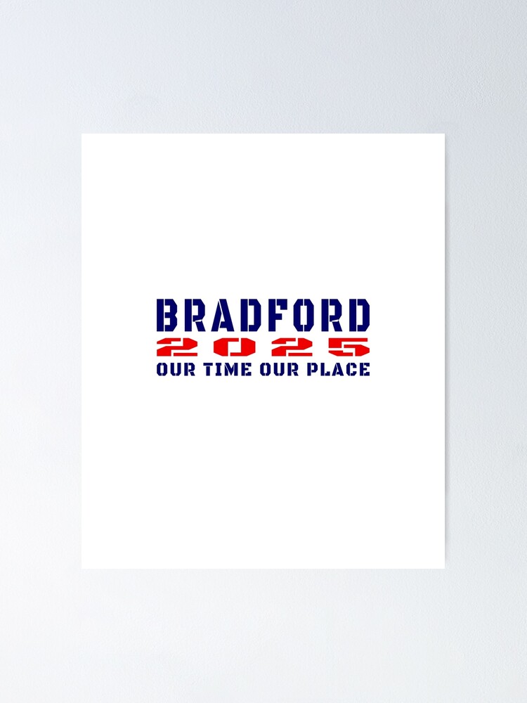 "Bradford UK City of Culture 2025 Our Time Our Place" Poster for Sale