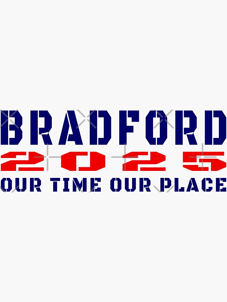 "Bradford UK City of Culture 2025 Our Time Our Place" Sticker for Sale