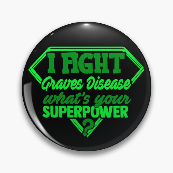 Item preview, I Fight Graves Disease What's Your Superpower designed and sold by Kohend.