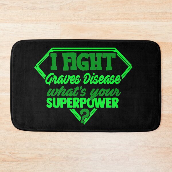 Item preview, I Fight Graves Disease What's Your Superpower designed and sold by Kohend.