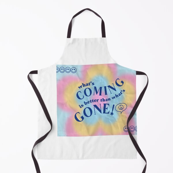 Item preview, what's coming is better than what's gone designed and sold by Julia Santos.