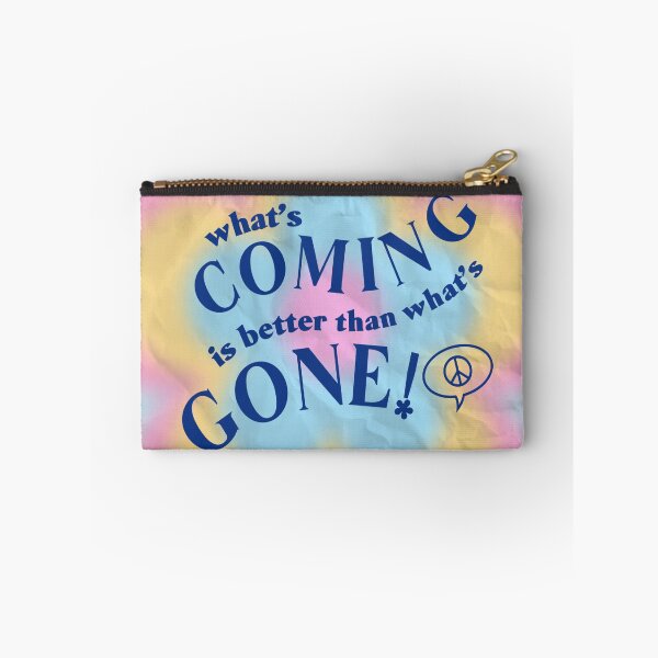 Item preview, what's coming is better than what's gone designed and sold by Julia Santos.
