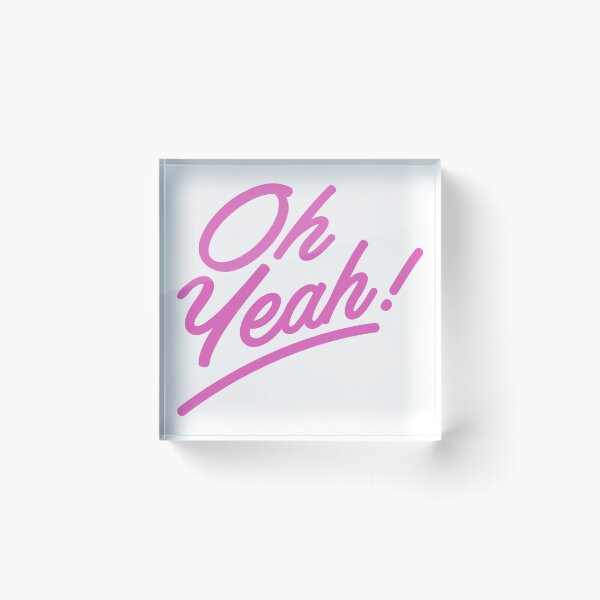 Item preview, Oh Yeah! Simple Text Design Oh Yeah. Funny Saying. designed and sold by That Cheeky Tee.