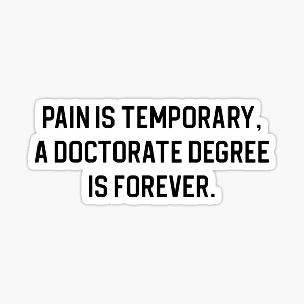 Item preview, Doctorate Gift Phd Gift Pain Is Temporary A Doctorate Degree Is Forever designed and sold by kmcollectible.