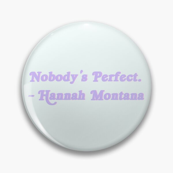 Item preview, Nobodys Perfect / Hannah Montana designed and sold by Wicked Creationz.