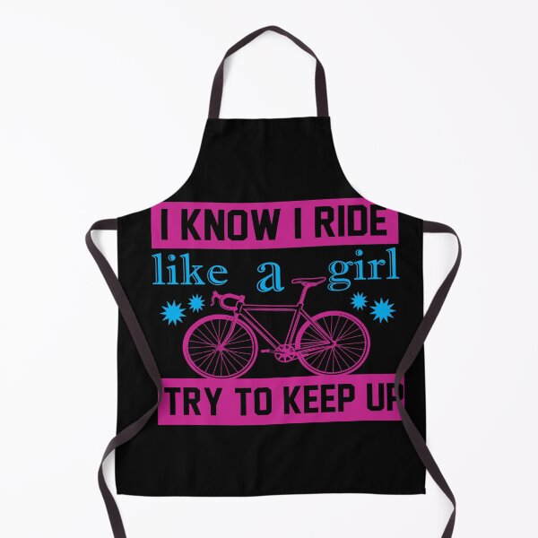Artikelvorschau, I know I Ride Like a Girl Try to Keep Up All i need this bike bicycle Essential Gifts mom, dad, Design Happy Apparel Essential Inspiration Joy Mood entworfen und verkauft von DesignByHeartUK.