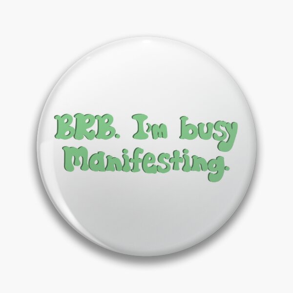 Item preview, BRB I'm Busy Manifesting designed and sold by Wicked Creationz.