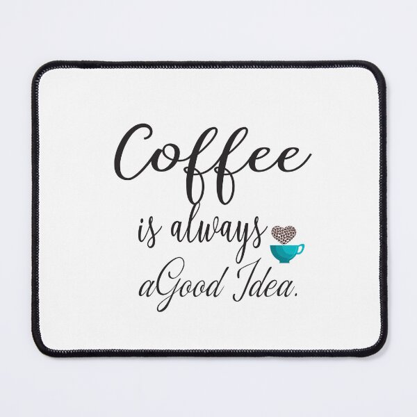 Item preview, i like coffee i love good coffee, Coffee Is Always A Good Idea designed and sold by ASSOUKI9.