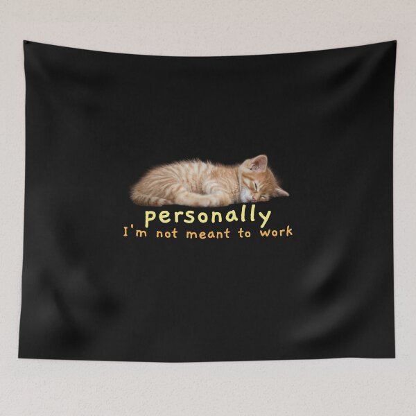 Item preview, Personally I'm not meant to work sleeping cat designed and sold by ArtMeetsPizza.