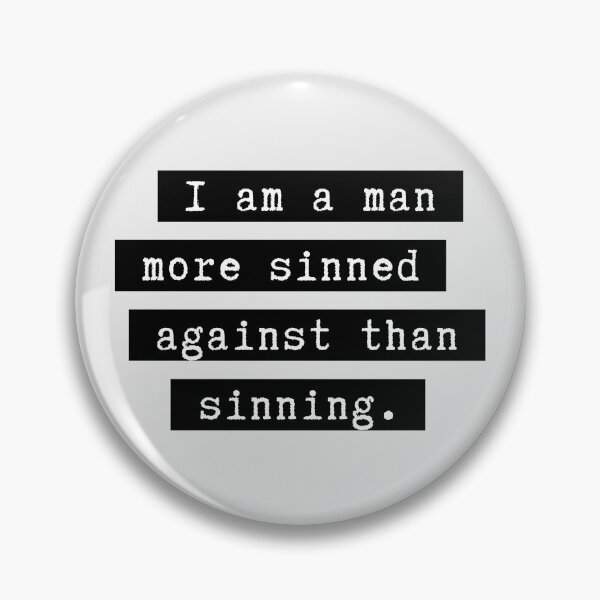 Item preview, Shakespeare Quote From King Lear - I am a man more sinned against than sinning. designed and sold by violet-hope.